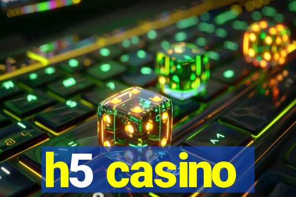 h5 casino